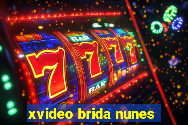 xvideo brida nunes